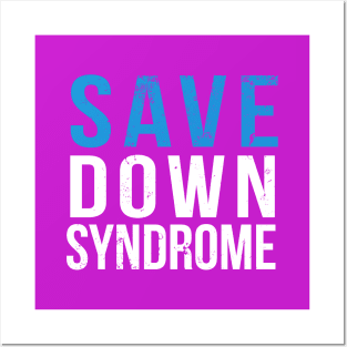 Save Down Syndrome Posters and Art